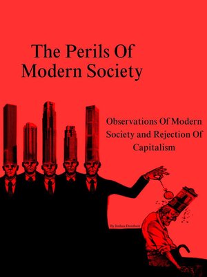 cover image of The Perils of Modern Society (Observations of Modern Society and Rejection of Capitalism)